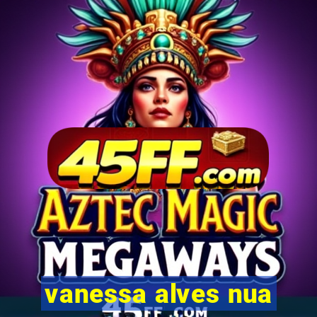 vanessa alves nua